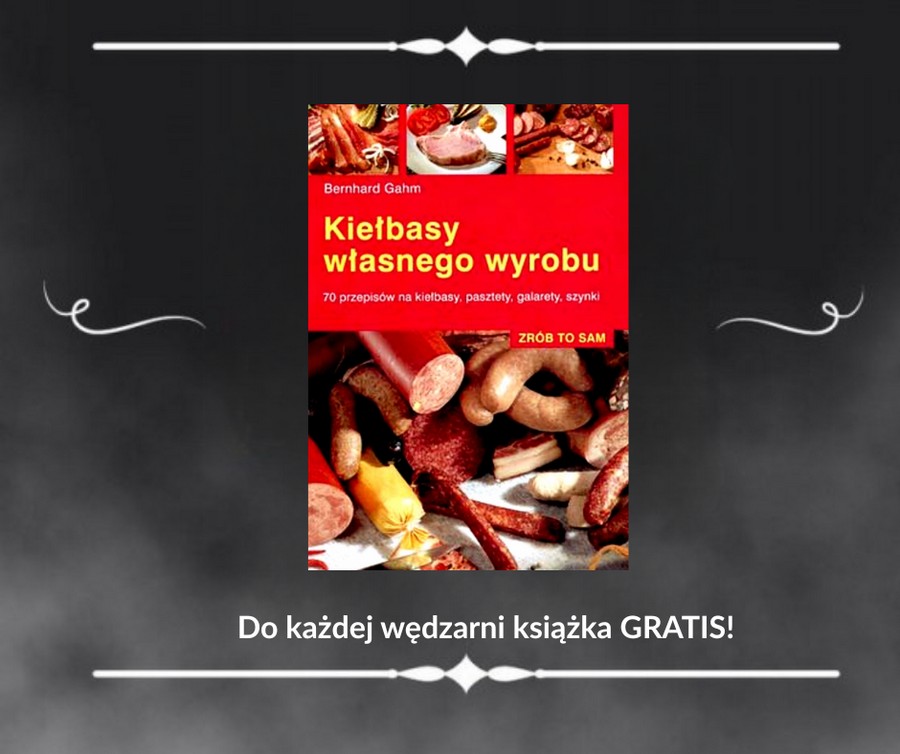 Bernhard Gahm 'Kiełbasy własnego wyrobu' - przy zakupie wędzarni książka gratis
